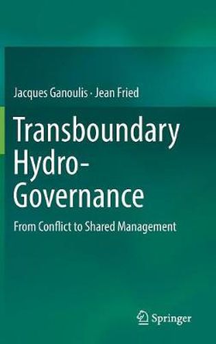 Cover image for Transboundary Hydro-Governance: From Conflict to Shared Management