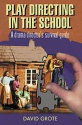 Cover image for Play Directing in the School: A Drama Director's Survival Guide