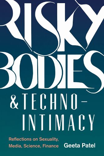Cover image for Risky Bodies & Techno-Intimacy: Reflections on Sexuality, Media, Science, Finance