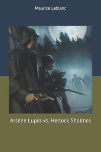 Cover image for Arsene Lupin vs. Herlock Sholmes