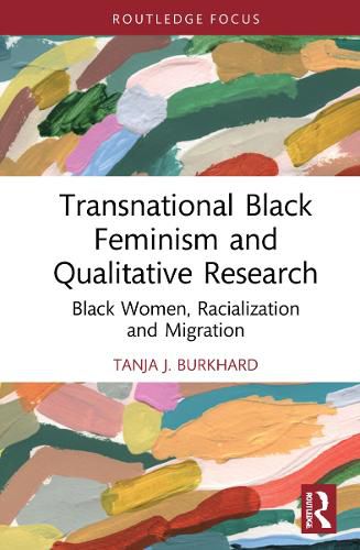 Cover image for Transnational Black Feminism and Qualitative Research: Black Women, Racialization and Migration