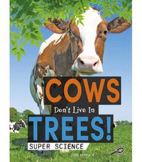 Cover image for Cows Don't Live in Trees!