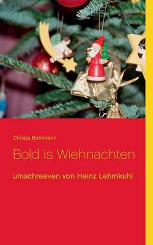 Cover image for Bold is Wiehnachten: umschreeven von Heinz Lehmkuhl