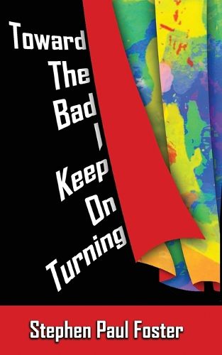 Cover image for Toward the Bad I Keep on Turning