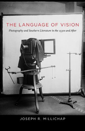 Cover image for The Language of Vision: Photography and Southern Literature in the 1930s and After
