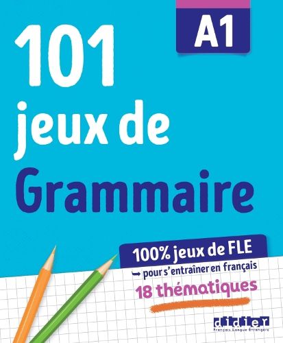 Cover image for 100% Jeux de FLE - 101 jeux de Grammaire A1 - Cahier de jeux