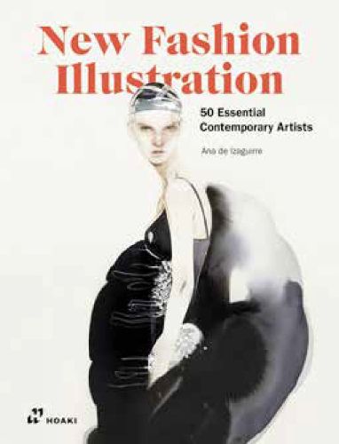 Cover image for New Fashion Illustration.: Fashion Art by 50 Essential Contemporary Creators