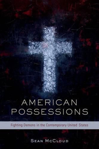 Cover image for American Possessions: Fighting Demons in the Contemporary United States