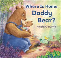 Cover image for Where Is Home, Daddy Bear?