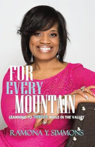 Cover image for For Every Mountain: Learning to THRIVE While in the Valley