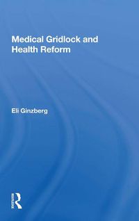 Cover image for Medical Gridlock and Health Reform