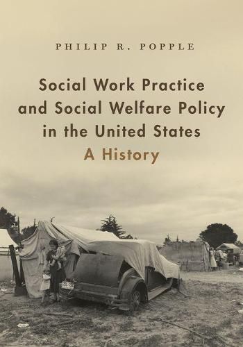 Cover image for Social Work Practice and Social Welfare Policy in the United States: A History