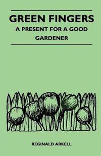 Cover image for Green Fingers - A Present for a Good Gardener