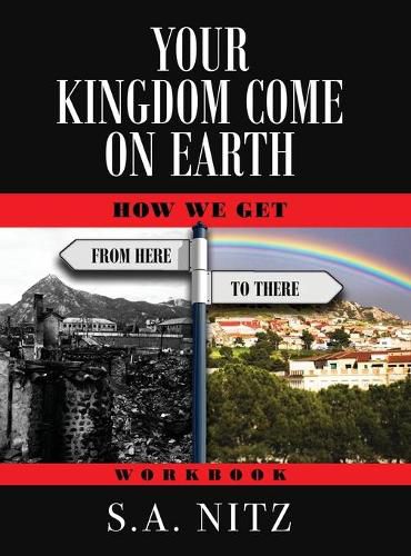 Cover image for Your Kingdom Come On Earth: How We Get from Here to There - Workbook