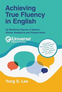 Cover image for Achieving True Fluency in English