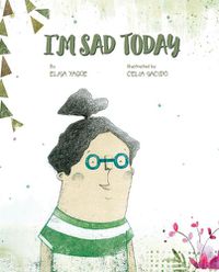 Cover image for Today I Am Sad