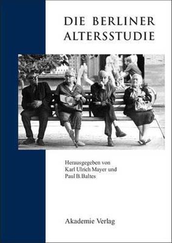 Cover image for Die Berliner Altersstudie Ein Projekt Der Berlin- Brandenburgischen Akademie Der