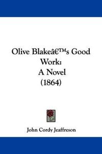 Cover image for Olive Blakea -- S Good Work: A Novel (1864)