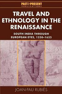 Cover image for Travel and Ethnology in the Renaissance: South India through European Eyes, 1250-1625