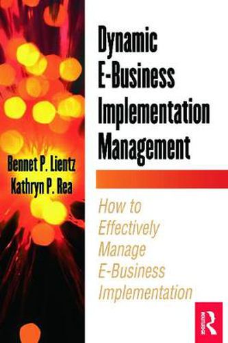 Cover image for Dynamic E-Business Implementation Management: How to Effectively Manage E-Business Implementation