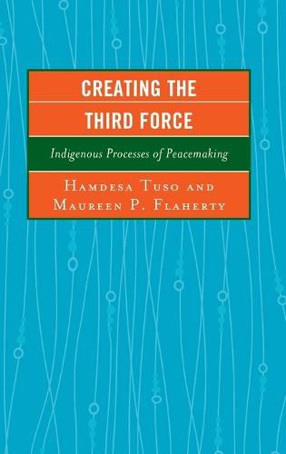 Creating the Third Force: Indigenous Processes of Peacemaking