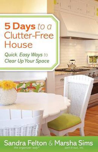 Cover image for 5 Days to a Clutter-Free House - Quick, Easy Ways to Clear Up Your Space