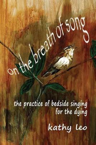 Cover image for On the Breath of Song: The Practice of Bedside Singing for the Dying