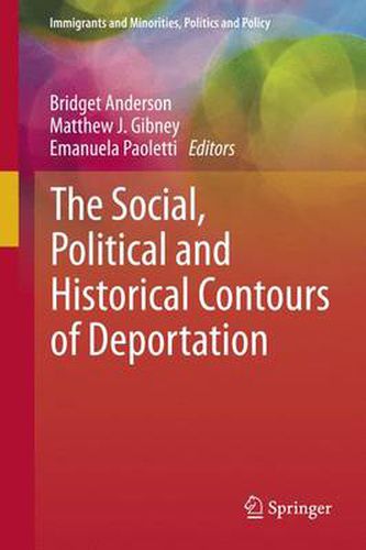 Cover image for The Social, Political and Historical Contours of Deportation