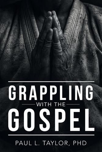 Cover image for Grappling with the Gospel
