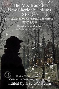 Cover image for The MX Book of New Sherlock Holmes Stories Part XXX: More Christmas Adventures (1897-1928)