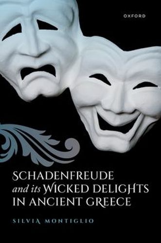 Cover image for Schadenfreude and its Wicked Delights in Ancient Greece