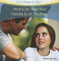 Cover image for What to Do When Your Family Is on Welfare