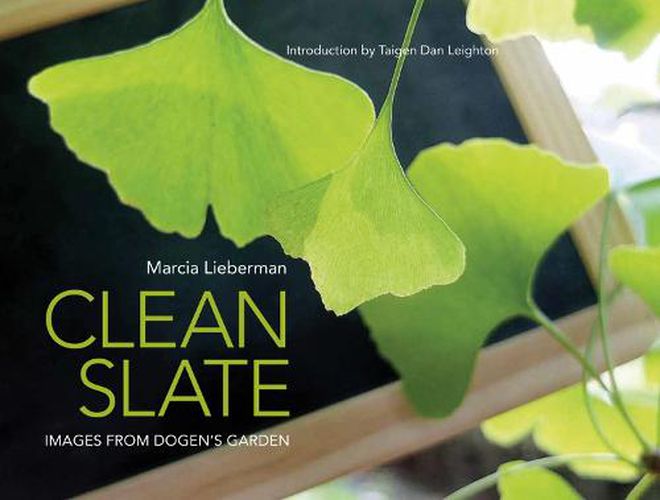 Clean Slate: Images from Dogen's Garden