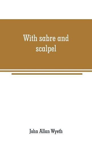 With sabre and scalpel: the autobiography of a soldier and surgeon