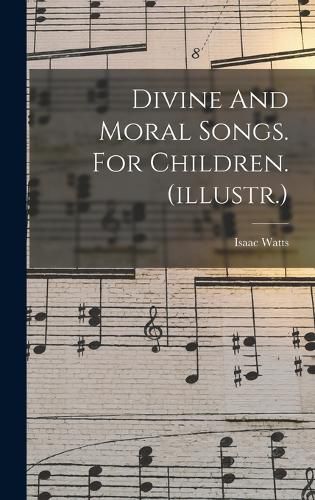 Cover image for Divine And Moral Songs. For Children. (illustr.)