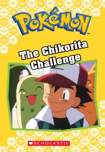 The Chikorita Challenge (Pokemon Classic Chapter Book #11): Volume 21