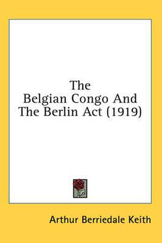 Cover image for The Belgian Congo and the Berlin ACT (1919)