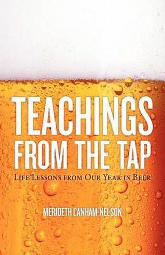 Cover image for Teachings From the Tap: Life Lessons From Our Year in Beer