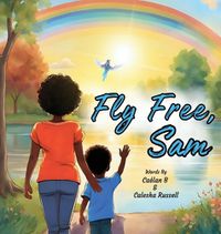 Cover image for Fly Free, Sam