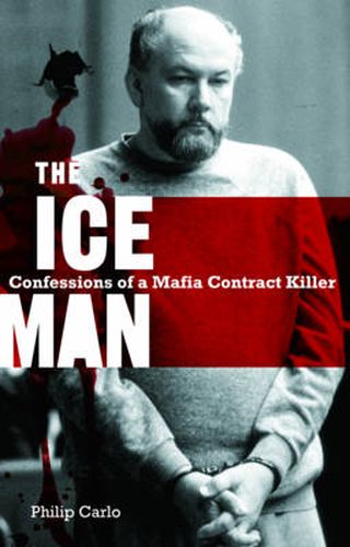 Cover image for The Ice Man: Confessions Of A Mafia Contract Killer