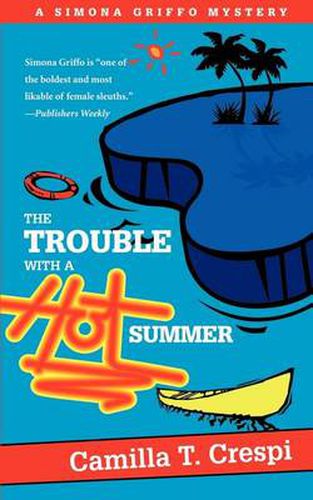 Cover image for The Trouble with a Hot Summer: A Simona Griffo Mystery