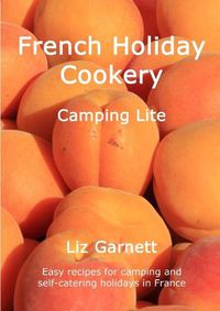 Cover image for French Holiday Cookery - Camping Lite