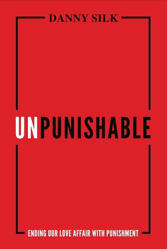 Cover image for Unpunishable: Ending Our Love Affair with Punishment