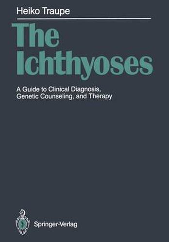 Cover image for The Ichthyoses: A Guide to Clinical Diagnosis, Genetic Counseling, and Therapy