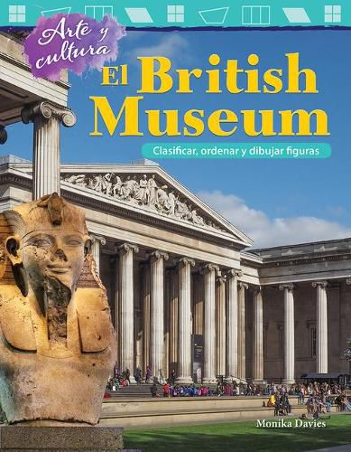 Arte y cultura: El British Museum: Clasificar, ordenar y dibujar figuras (Art and Culture: The British Museum: Classify, Sort and Draw Shapes)