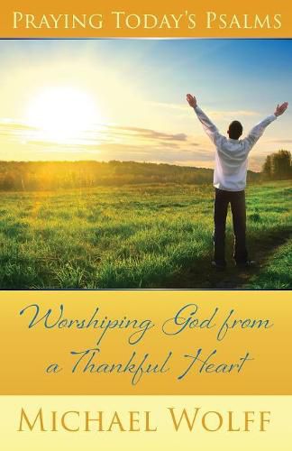 Cover image for Praying Today's Psalms: Worshiping God from a Thankful Heart