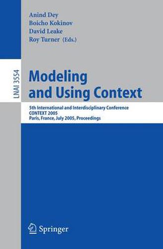 Cover image for Modeling and Using Context: 5th International and Interdisciplinary Conference, CONTEXT 2005, Paris, France, July 5-8, 2005, Proceedings