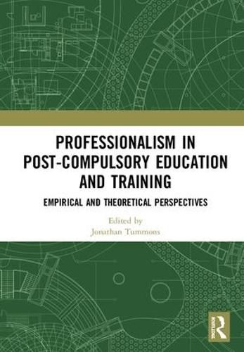 Cover image for Professionalism in Post-Compulsory Education and Training: Empirical and Theoretical Perspectives