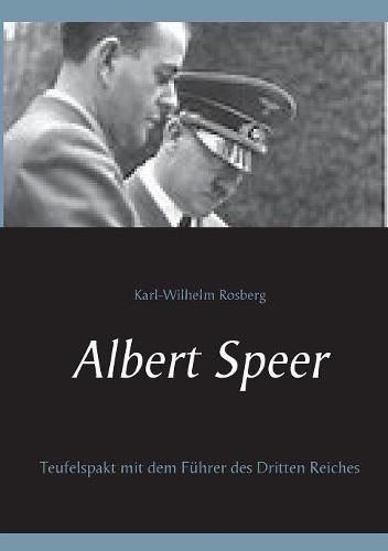 Albert Speer: Teufelspakt mit dem Fuhrer des Dritten Reiches
