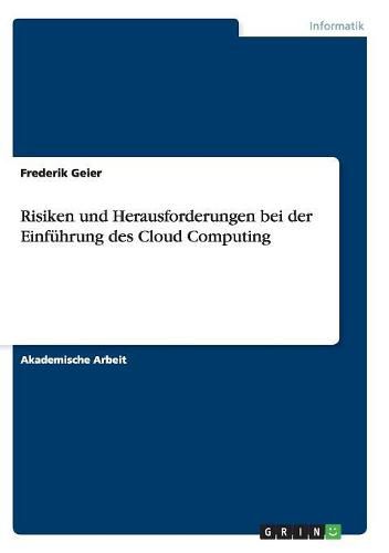 Cover image for Risiken und Herausforderungen bei der Einfuhrung des Cloud Computing